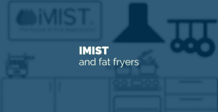 iMist and fat fryers